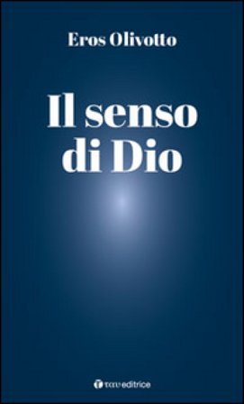 Il senso di Dio Eros Olivotto