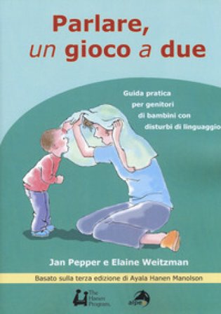 Parlare un gioco a due. Guida pratica per genitori di bambini con disturbi di linguaggio Jan Pepper