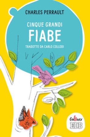 Cinque grandi fiabe tradotte da Carlo Collodi Charles Perrault