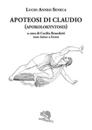 Apoteosi di Claudio (Apokolokyntosis). Testo latino a fronte Lucio Anneo Seneca