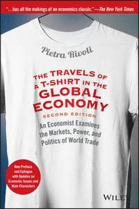The Travels of a T-Shirt in the Global Economy: An Economist Examines the Markets, Power, and Politics of World Trade New Prefac, ISBN: 9781118950142