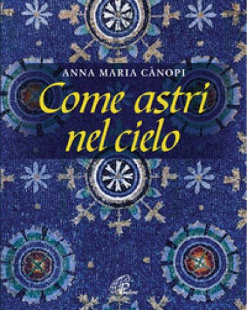 Come astri nel cielo Anna Maria Cànopi