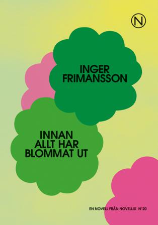 Innan allt har blommat ut - Bok av Inger Frimansson - Häfte