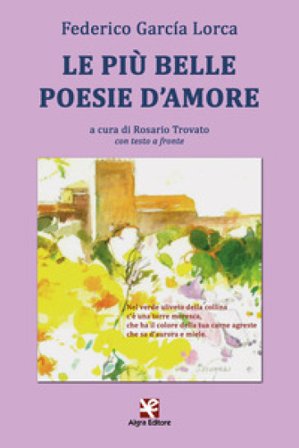 Le più belle poesie d'amore. Testo spagnolo a fronte. Ediz. multilingue Federico Garcia Lorca