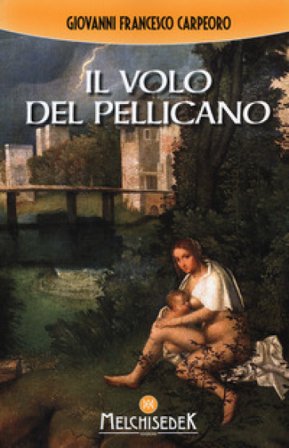 Il volo del pellicano Giovanni Francesco Carpeoro