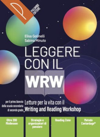 Leggere con WRW. Letture per la vita con il metodo WRW. Con Scrivere con il WRW. Per il bienno delle Scuole superiori. Con e-book. Con espansione 