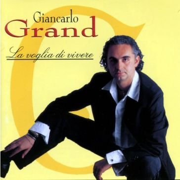 La voglia di vivere GRAND GIANCARLO