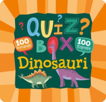 Dinosauri. 100 domande e 100 risposte