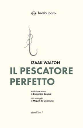 Il pescatore perfetto Izaak Walton