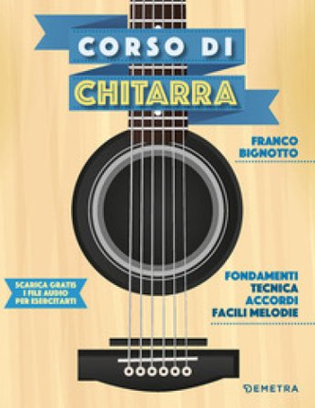 Corso di chitarra. Con File audio per il download Franco Bignotto
