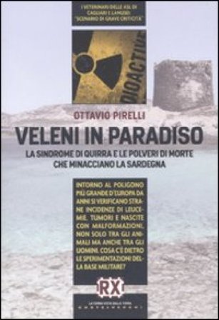 Veleni in paradiso. La sindrome di Quirra e le polveri di morte che minacciano la Sardegna Ottavio Pirelli