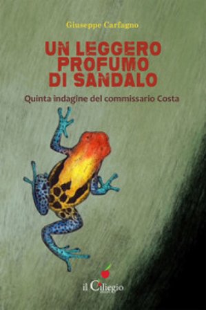 Un leggero profumo di sandalo. La quinta indagine del commissario Costa Giuseppe Carfagno