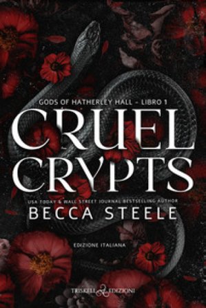 Cruel crypts. Gods of Hatherley Hall. Ediz. italiana. Vol. 1 Becca Steele