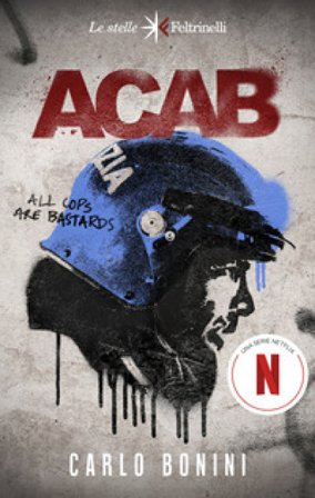 ACAB. All cops are bastards. Nuova ediz. Carlo Bonini