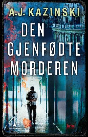 Den gjenfødte morderen - Bok av A.J. Kazinski - Hardback
