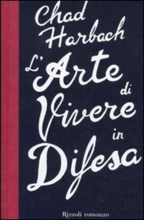 L'arte di vivere in difesa Chad Harbach