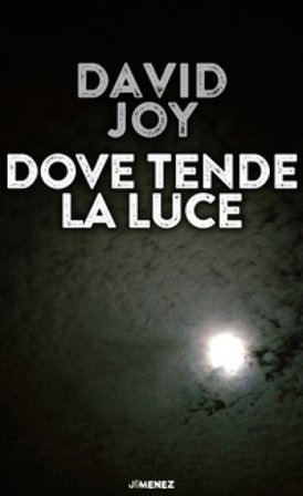 Dove tende la luce David Joy