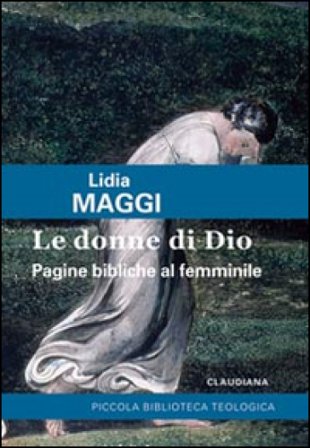 Le donne di Dio. Pagine bibliche al femminile Lidia Maggi