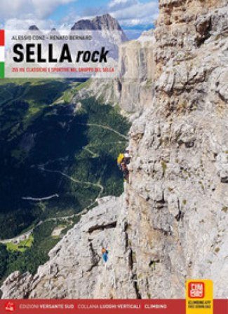 Sella rock. 255 vie classiche e sportive nel gruppo del Sella Alessio Conz