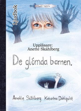 De glömda barnen - Ljudbok av Anette Skåhlberg - CD