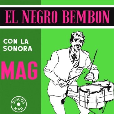 El negro bembon LA SONORA MAG