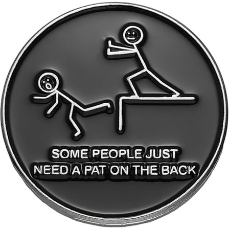 Några människor behöver bara en klapp på ryggen emalj