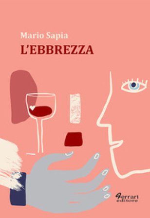 L'ebbrezza Mario Sapia