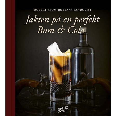 Jakten på en perfekt Rom & Cola (bok, kartonnage)