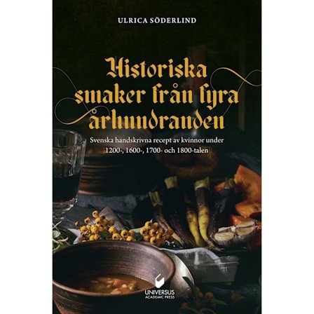Historiska smaker från fyra århundraden 9789187439827