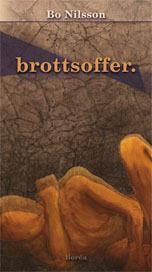 Brottsoffer : offerskapets innebörder och villkor i (o)säkerhetens kultur - Bok av Bo Nilsson - Häfte