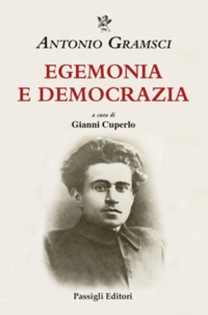 Egemonia e democrazia Antonio Gramsci
