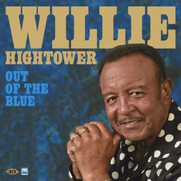 Out of the blue WILLIE HIGHTOWER
