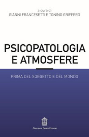 Psicopatologia e atmosfere. Prima del soggetto e del mondo