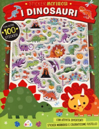 I dinosauri. Sticker morbidosi. Con adesivi. Ediz. a colori Stuart Lynch