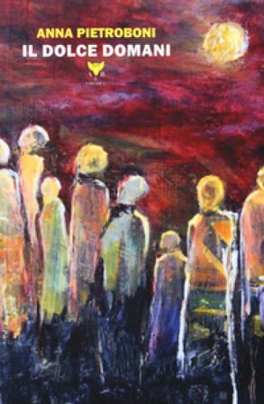 Il dolce domani Anna Pietroboni