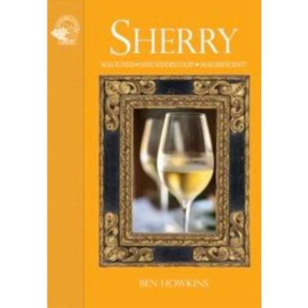 Sherry : Maligned, Misunderstood And Magnificent! 9781913141028