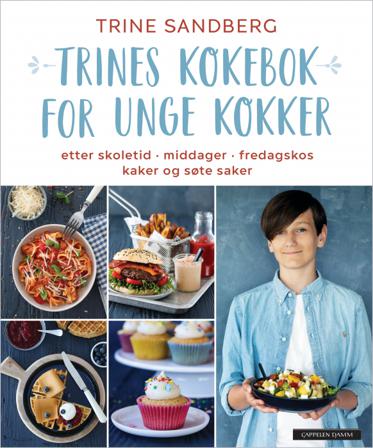 Trines kokebok for unge kokker - Bok av Trine Sandberg - Hardback