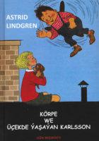 Körpe we Üçekde ýaşaýan Karlsson - Bok av Astrid Lindgren - Inbunden