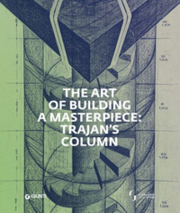 The art of building a masterpiece: Trajan's Column