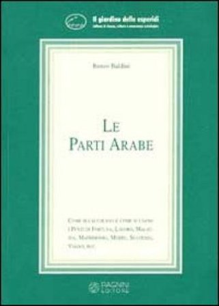 Le parti arabe. Come si calcolano e come si usano i punti di fortuna, malattia, matrimonio... Renzo Baldini