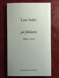 På fältlatin : dikter i urval - Bok av Lutz Seiler - Danskt band