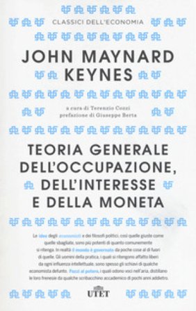 Teoria generale dell'occupazione, dell'interesse e della moneta John Maynard Keynes