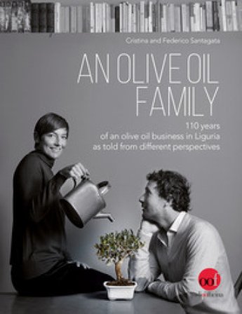 An olive oil family. 110 years of an olive oil business in Liguria as told from different perspectives Cristina Santagata