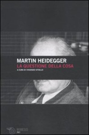 La questione della cosa Martin Heidegger