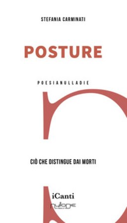 Posture. Ciò che distingue dai morti Stefania Carminati