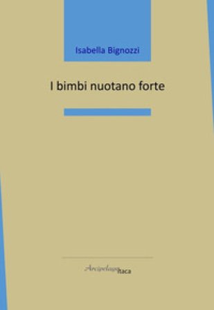 I bimbi nuotano forte Isabella Bignozzi
