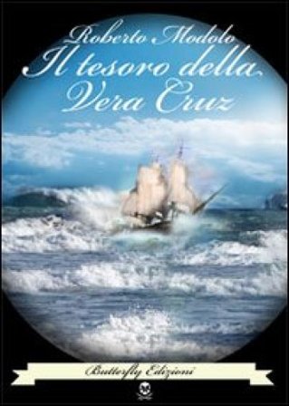 Il tesoro della Vera Cruz Roberto Modolo