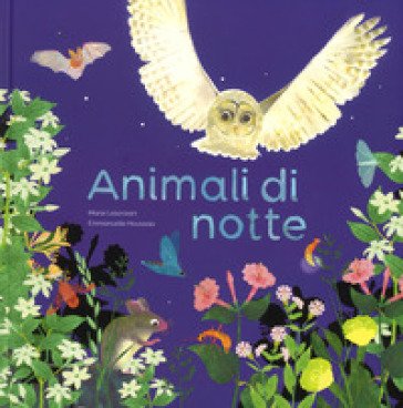 Animali di notte. Ediz. a colori Emmanuelle Houssais