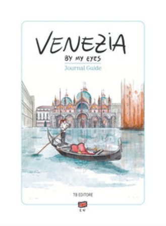 Venezia by my eyes. Ediz. illustrata Angelica Bardi