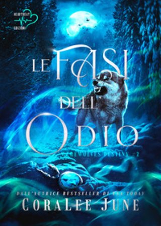Le fasi dell'odio. Werewolves destiny. Vol. 2 CoraLee June